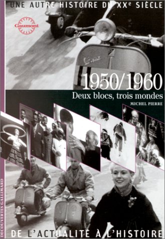 1950/1960 - DEUX BLOCS, TROIS MONDES