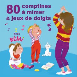 80 COMPTINES À MIMER & JEUX DE DOIGTS