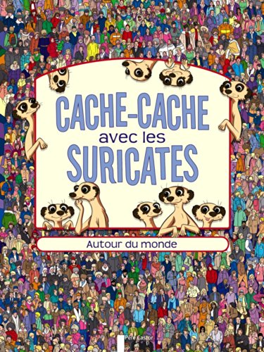 CACHE-CACHE AVEC LES SURICATES AUTOUR DU MONDE