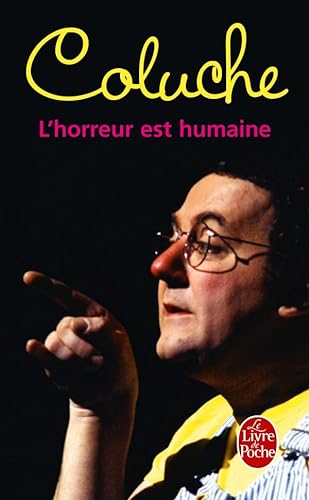 COLUCHE - L'HORREUR EST HUMAINE