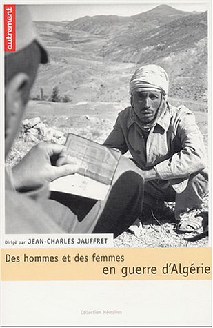 DES HOMMES ET DES FEMMES EN GUERRE D'ALGERIE