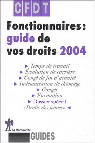 FONCTIONNAIRES : GUIDE DE VOS DROITS 2004