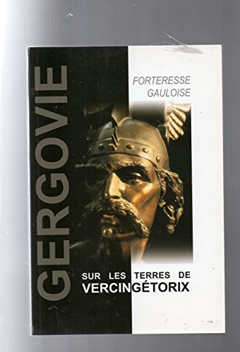 GERGOVIE - SUR LES TERRES DE VERCINGETORIX