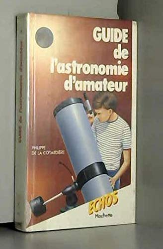 GUIDE DE L'ASTRONOMIE D'AMATEUR