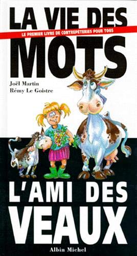 LA VIE DES MOTS/L'AMI DES VEAUX