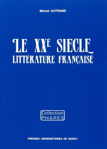 LE XXÈME SIÈCLE - LITTÉRATURE FRANÇAISE