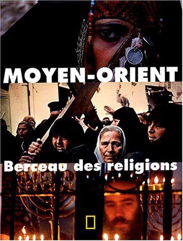 MOYEN-ORIENT BERCEAU DES RELIGIONS