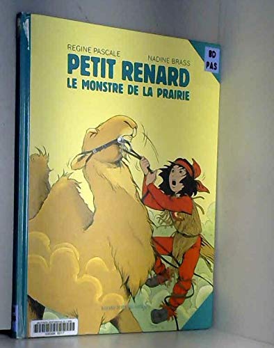 PETIT RENARD - LE MONSTRE DE LA PRAIRIE