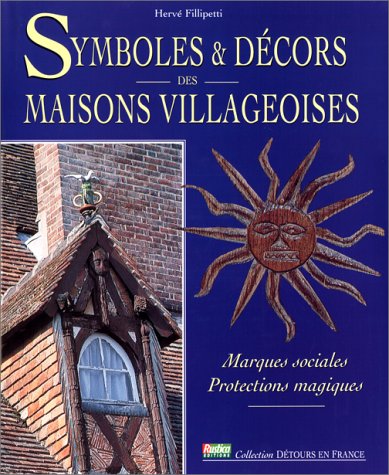 SYMBOLES & DECORS DES MAISONS VILLAGEOISES