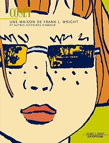 UNE MAISON DE FRANK L.WRIGHT ET AUTRES HISTOIRES D'AMOUR